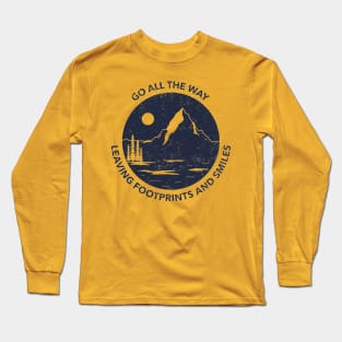 Go all the way leaving footprints and smiles Long Sleeve T-Shirt